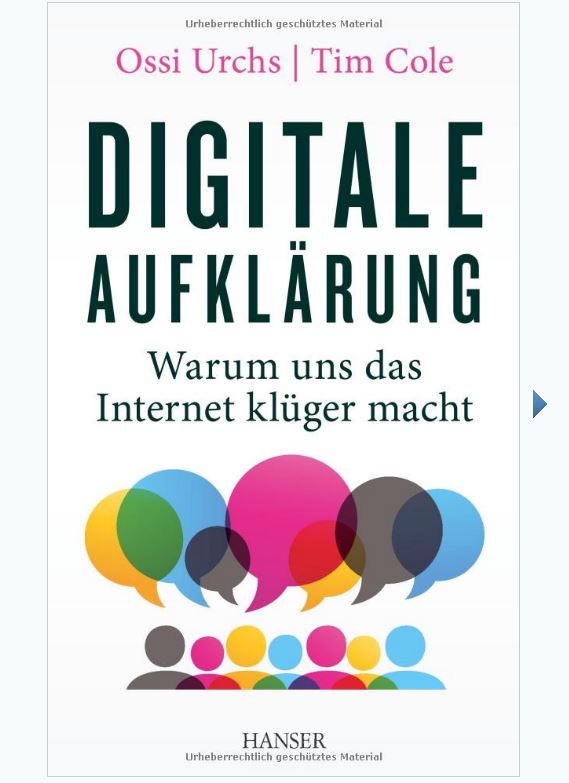 »Digitale Aufklärung: Warum uns das Internet klüger macht«, Ussi Orchs & Tim Cole