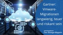 Gartner: Vmware-Migrationen langwierig, teuer und riskant sein