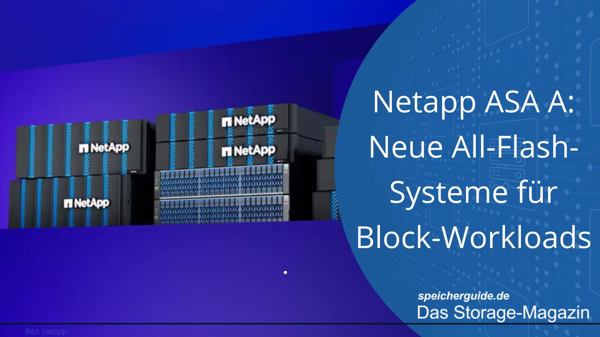 Netapp ASA A: Neue All-Flash-Systeme für Block-Workloads