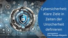 Cybersicherheit: Klare Ziele in Zeiten der Unsicherheit