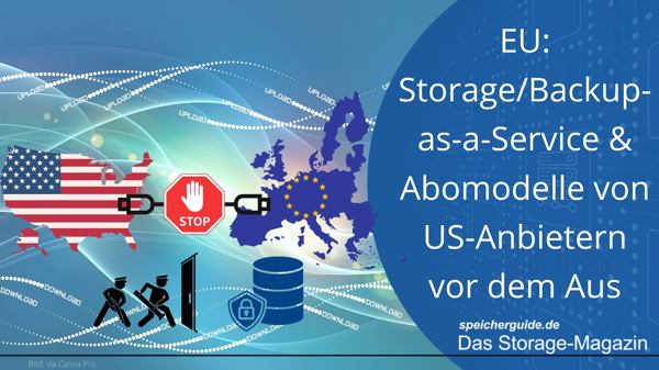 EU: Storage/Backup-as-a-Service und Abomodelle von US-Anbietern vor dem Aus