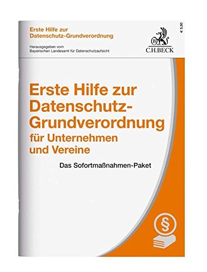 Erste Hilfe zu Datenschutz-Grundverordnung für Unternehmen und Vereine – ein Sofortmaßnahmenpaket