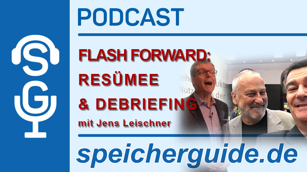 speicherguide.de-Podcast: Schonungsloses Fazit zur Flash Forward mit Jens Leischner