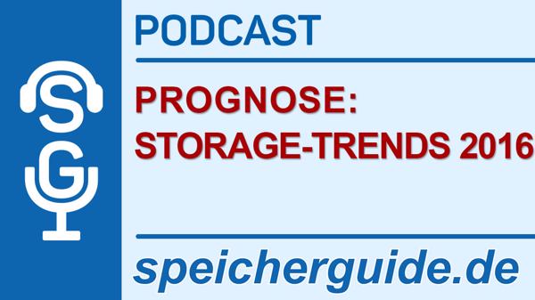 speicherguide.de-Podcast Die Storage-Trends 2016