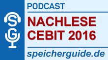 Podcast: Nachlese zur CeBIT 2016