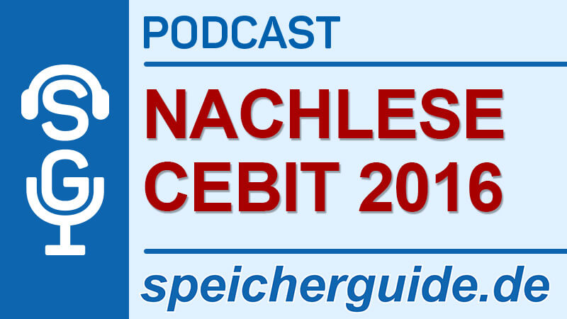 speicherguide.de-Podcast Nachlese zur Cebit 2016