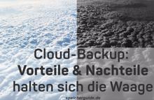 Cloud-Backup: Vor- und Nachteile halten sich die Waage