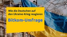 Bitkom: Angst vor digitaler Eskalation wegen Ukraine-Krieg