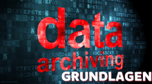 Grundlagen der Datenarchivierung