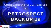 Retrospect Backup 19 mit Cloud-Storage für Offsite-Backups